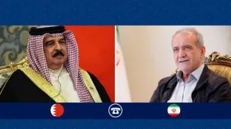 گفت‌وگوی تلفنی پزشکیان و پادشاه بحرین