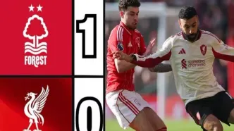 خلاصه بازی ناتینگهام فارست ۰ - لیورپول ۱/ پایان دراماتیک با گل ثانیه پایانی!